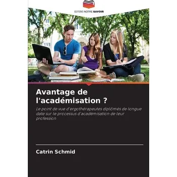 Avantage de l'académisation ? - Schmid, Catrin