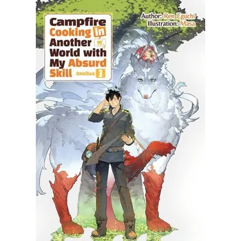 Komiks pro dospělé Campfire Cooking in Another World with My Absurd Skill: Omnibus 3 (Light Novel) - Eguchi, Ren