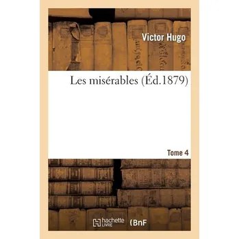 Les Miserables. 4 - Hugo Victor