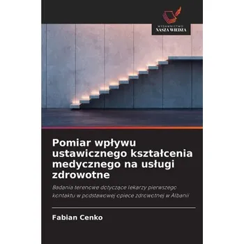 Pomiar wp¿ywu ustawicznego kszta¿cenia medycznego na us¿ugi zdrowotne - Cenko, Fabian