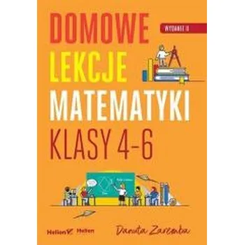 Matematika Domowe lekcje matematyki. Klasy 4-6 w.2 - Danuta Zaremba