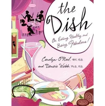 Umění Densie Webb - Dish: On Eating Healthy and Being Fabulous! – Densie Webb (EN)