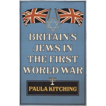 Britain's Jews in the First World War - Kitching, Paula