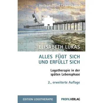 Alles fügt sich und erfüllt sich - Lukas, Elisabeth [DE] (2023, Brožovaná, Profil Verlag)