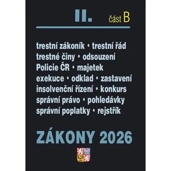 Zákony II/B 2026 Trestní právo - Trestní zákoník, Trestní řád, Policejní sbor, Exekuce, Insolvenční zákon, Správní řád, Soudní řád správní, Správní poplatky