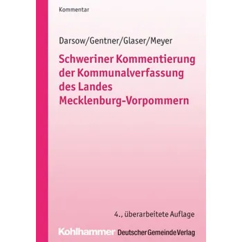 Schweriner Kommentierung der Kommunalverfassung des Landes Mecklenburg-Vorpommern - Darsow, Thomas