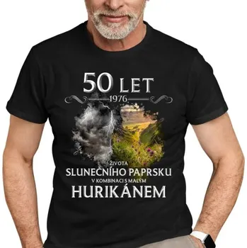 Žertovný předmět 1976 - 50 let života slunečního paprsku v kombinaci s malým hurikánem v2 - pánské tričko s potiskem- Tričkový.cz