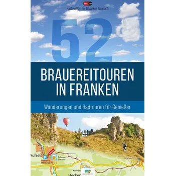 Cestování 52 Brauereitouren in Franken - Böttner, Bastian