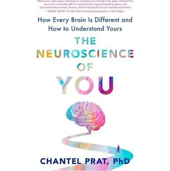 The Neuroscience of You: How Every Brain Is Different and How to Understand Yours - Prat, Chantel