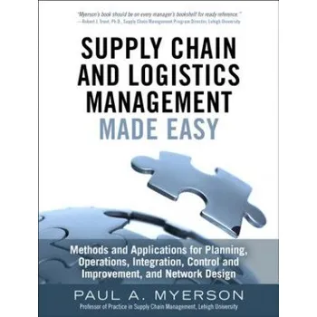 Supply Chain and Logistics Management Made Easy (Paul A. Myerson)(Pevná)