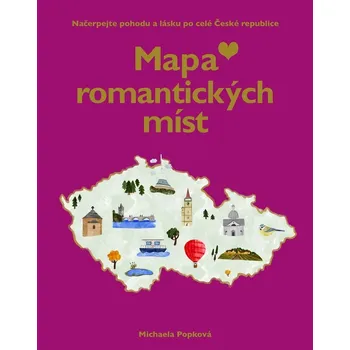 Kniha Mapa romantických míst - Načerpejte pohodu a lásku po celé České republice