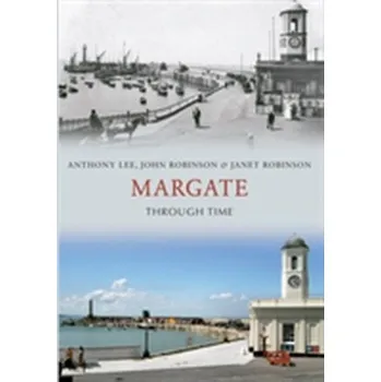 Margate Through Time - Anthony Man-Tu Lee