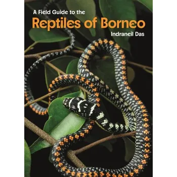 Cestování A Field Guide to the Reptiles of Borneo (Pevná)