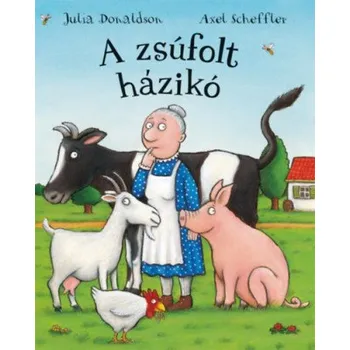 První čtění A zsúfolt házikó (Julia Donaldson,Axel Scheffler)(Pevná)