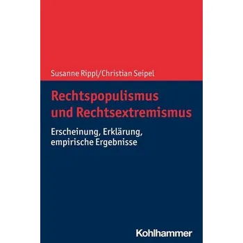 Rechtspopulismus und Rechtsextremismus - Rippl, Susanne