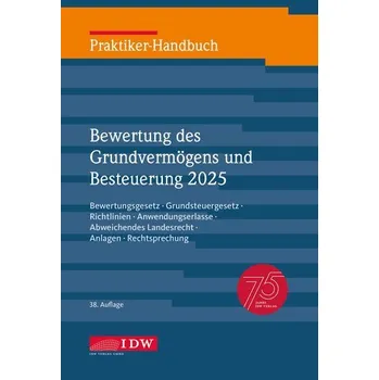Praktiker-Handbuch Bewertung des Grundvermögens und Besteuerung 2025, 38. Auflage - Institut der Wirtschaftsprüfer