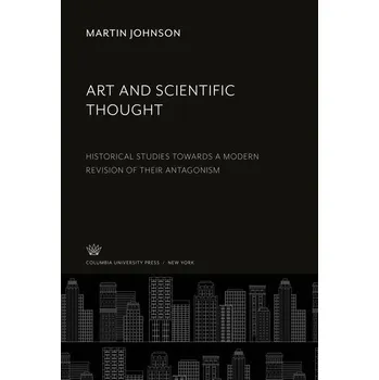 Umění Art and Scientific Thought - Arceneaux, Kevin; Johnson, Martin