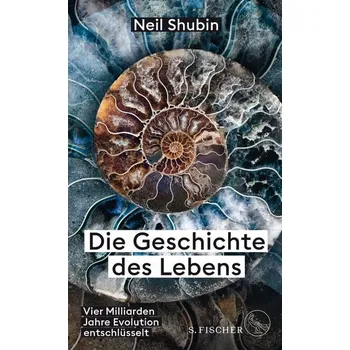 Die Geschichte des Lebens - Neil Shubin