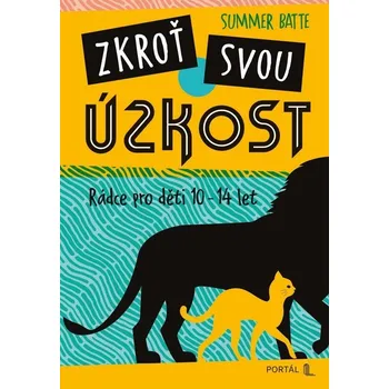 Bystrá hlava Zkroť svou úzkost - Průvodce pro děti 10-14 let