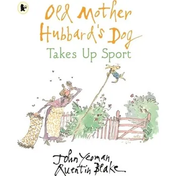 Kniha Old Mother Hubbard's Dog Takes Up Sport - Yeoman, John