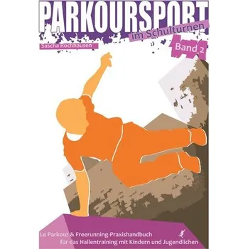 Parkoursport im Schulturnen - Band 2 - Rochhausen, Sascha