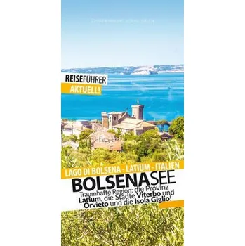 Cestování Bolsenasee - Reiseführer mit Insel Giglio - Hüther, Robert [DE] (2022, Brožovaná, Zwischenräume Verlag)