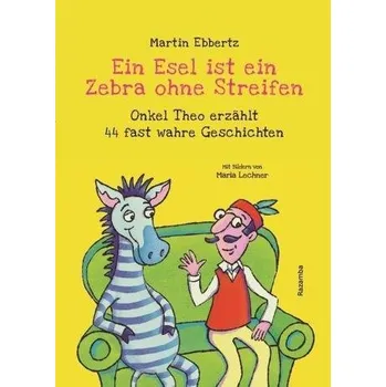Pohádka Ein Esel ist ein Zebra ohne Streifen - Ebbertz, Martin