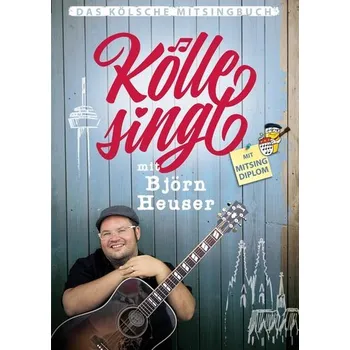 Kölle singt mit Björn Heuser - Heuser, Björn