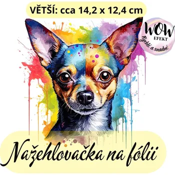 Nažehlovačky na fólii Nažehlovačka na fólii, ČIVAVA v barvách, 1 kus Zvolte VELIKOST motivu ZDE:: Větší