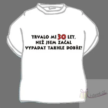 Žertovný předmět Vtipné tričko jubileum výročí 30 let - M