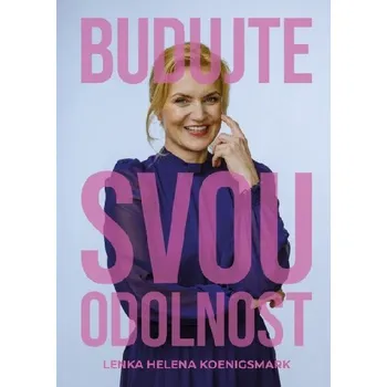 Osobní rozvoj Budujte svou odolnost - Lenka Helena Koenigsmark
