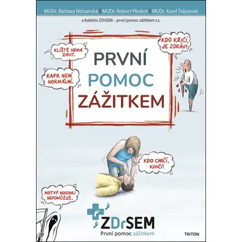 První pomoc zážitkem - Barbara Nižnanská, Robert Pleskot, Karel Štěpánek