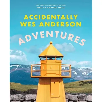 Accidentally Wes Anderson: Adventures Kniha