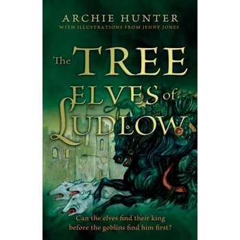 The Tree Elves of Ludlow - Hunter, Archie