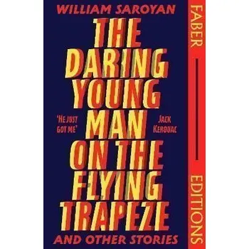 The Daring Young Man on the Flying Trapeze (Faber Editions): Introduced by Stephen Fry