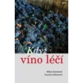 Když víno léčí - Zuzana Urbanová