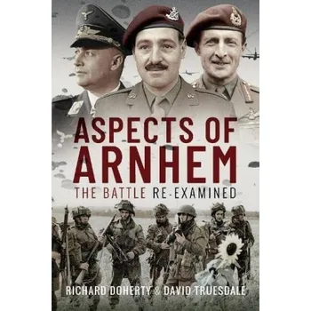 Aspects of Arnhem - Doherty, Richard a Truesdale, David
