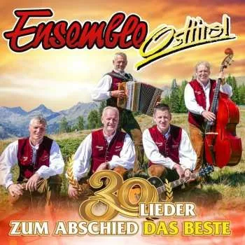 Zahraniční hudba 2CD Ensemble Osttirol: Zum Abschied Das Beste - 30 Lieder 2022