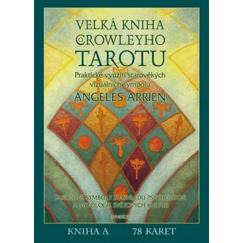 Velká kniha Crowleyho Tarotu - Angeles Arrienová