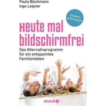 Heute mal bildschirmfrei - Bleckmann, Paula