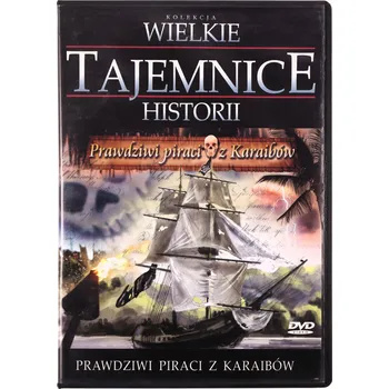 Wielkie Tajemnice Historii: Prawdziwi Piraci z Karaibów DVD