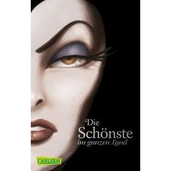 Disney - Villains 1: Disney Villains: Die Schönste im ganzen Land - Disney, Walt