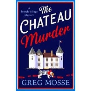 Chateau Murder - Mosse, Greg