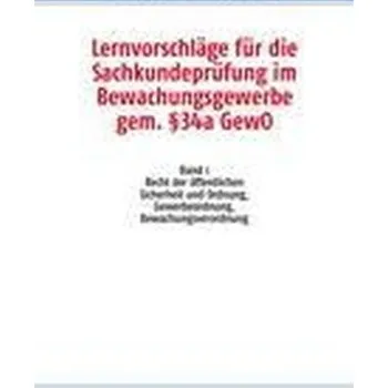 Lernvorschläge für die Sachkundeprüfung im Bewachungsgewerbe gem. §34a GewO - Weßeling, Kim Marc Alexander [DE] (2008, Brožovaná / brožovaná, Books on Demand)