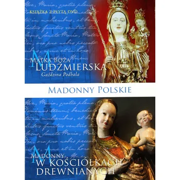 MADONNY POLSKIE - MATKA BOŻA LUDŹMIERSKA/MADONNY W KOŚCIÓŁKACH DREWNIANYCH DVD