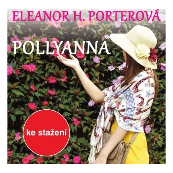 Pollyanna - Eleanor Hodgmanová-Porterová