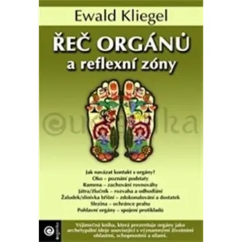 Řeč orgánů a reflexní zóny - Ewald Kliegel
