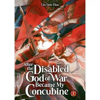 Beletrie pro dospělé After the Disabled God of War Became My Concubine (Novel) Vol. 1
