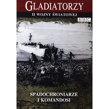Gladiatorzy Ii Wojny Światowej - Spadochroniarze I Komandosi DVD