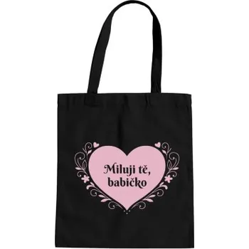 Žertovný předmět Miluji tě, babičko - taška s potiskem- Tričkový.cz